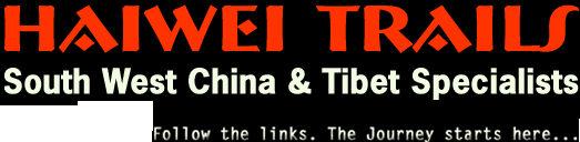 Haiwei Trails 2005 Update - in depth adventure travel to China's Southwest, covering Yunnan, Sichuan, Qinghai, Gansu, Kham Tibet & the Eastern TAR.